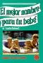 El Mejor Nombre para tu Beb� (Spanish Edition)