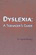 Dyslexia: a teenager's guide