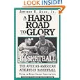A Hard Road To Glory: A History Of The African American Athlete: Basketball by Arthur Ashe