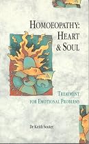 Homoeopathy: Heart and Soul - Treatment for Emotional Problems