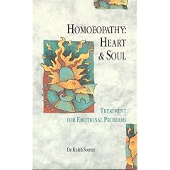 Homoeopathy: Heart and Soul - Treatment for Emotional Problems