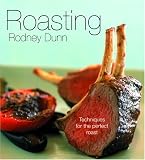 Roasting: Techniques for the Perfect Roast