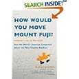 How Would You Move Mount Fuji?: Microsoft's Cult of the Puzzle -- How the World's Smartest Companies Select the Most Creative Thinkers