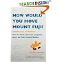 How Would You Move Mount Fuji? : Microsoft's Cult of the Puzzle -- How the World's Smartest Companies Select the Most Creative Thinkers