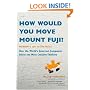 How Would You Move Mount Fuji? : Microsoft's Cult of the Puzzle -- How the World's Smartest Companies Select the Most Creative Thinkers