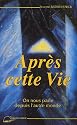 Apr&egrave;s cette vie : On nous parle de l'autre monde
