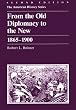 From the Old Diplomacy to the New, 1865-1900 (American History Series)