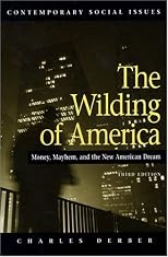The Wilding of America: Money, Mayhem and the American Dream (Contemporary Social Issues)
