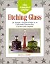 Etching Glass: 20 Simple, Elegant Projects to Etch with Easy-to-use Creams and Liquids (Weekend Crafter)