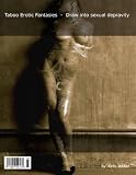 Taboo Erotic Fantasies  -  Draw into sexual depravity