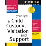 Your Right to Child Custody, Visitation, and Support (Your Right to Child Custody, Visitation and Support)