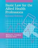 Basic Law for the Allied Health Professions (Jones and Barlett Series in Health Sciences)