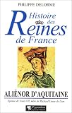 Search : Aliénor d'Aquitaine: Epouse de Louis VII, mère de Richard Coeur de Lion (Histoire des reines de France)