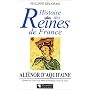 Histoire des Reines de France : Ali�nor d'Aquitaine