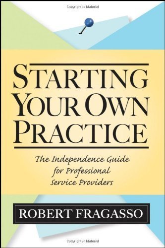 Starting Your Own Practice: The Independence Guide for Professional Service Providers Hardcover - September 20, 2005