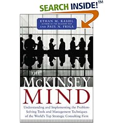 The McKinsey Mind: Understanding and Implementing the Problem-Solving Tools and Management Techniques of the World's Top Strategic Consulting Firm