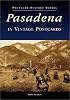 Pasadena in Vintage Postcards (Postcard History: California)