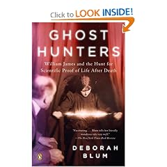 Ghost Hunters: William James and the Search for Scientific Proof of Life After Death