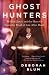Ghost Hunters: William James and the Search for Scientific Proof of Life After Death width=
