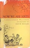 Now We Are Sixty