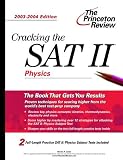 Cracking the SAT II: Physics, 2003-2004 Edition (College Test Prep)