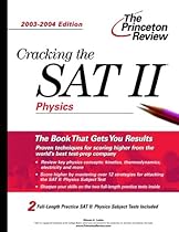 Cracking the SAT II: Physics, 2003-2004 Edition (College Test Prep) Cracking the SAT II: Physics, 2003-2004 Edition (College Test Prep)