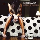 Click here to buy First Sign of Anything by  John Oszajca .