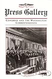 Press Gallery: Congress and the Washington Correspondents
