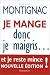 Je mange donc je maigris... et je reste mince !