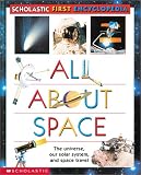 Scholastic's First...all About Space First Encyclopedia (Scholastic First Encyclopedia)