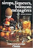Sirops, liqueurs, boissons ménagères