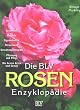Die BLV Rosen-Enzyklop�die