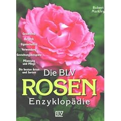 Die BLV Rosen-Enzyklop�die