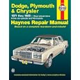 Dodge, Plymouth and Chrysler: 1971 thru 1989 Rear Wheel Drive, Inline Six-Cylinder and V8 Models (Haynes Repair Manual) by John Haynes