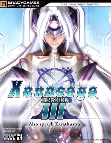 Cover image : Xenosaga Episode III: Also Sprach Zarathustra (Bradygames Signature Series)