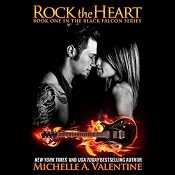 Rock the Heart: Black Falcon Series, Book 1 | [Michelle A. Valentine]