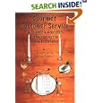Gourmet Customer Service: A Scientific Approach to Improving the... by  Peter Leppik and David Leppik