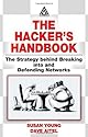 The Hacker's Handbook: The Strategy Behind Breaking Into and Defending Networks