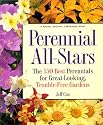Perennial All-Stars: The 150 Best Perennials for Great-Looking, Trouble-Free Gardens