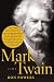Mark Twain: A Life