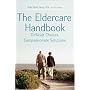 The Eldercare Handbook: Difficult Choices, Compassionate Solutions