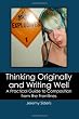 Thinking Originally and Writing Well: A Practical Guide to Composition from the Frontlines