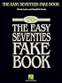 The Easy Seventies Fake Book (Fake Books)