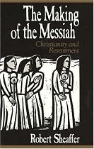 Making of the Messiah: Christianity and Resentment