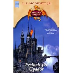 Freiheit f�r Cyador. Recluce-Zyklus 12.