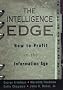 The Intelligence Edge: How to Profit in the Information Age