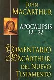 Apocalipsis 12-22-HC: MacArthur NT Commentary: Revelation 12-22 (Comentario MacArthur) (Spanish Edition)
