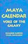 Maya Calendar: Voice of the Galaxy