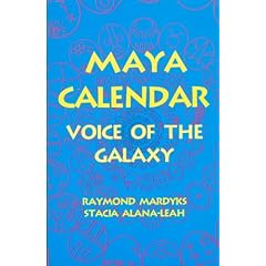 Maya Calendar: Voice of the Galaxy