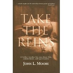 Take the Reins: A Father Teaches His Son About Life, Commitment and Spirituality